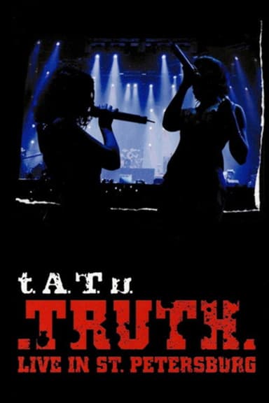 t.A.T.u. - Truth Live In St. Petersburg