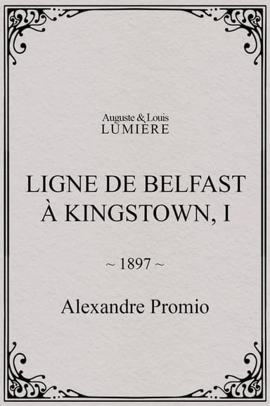 Ligne de Belfast à Kingstown, I