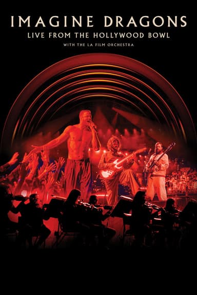 Imagine Dragons: Live from the Hollywood Bowl (with the LA Film Orchestra)