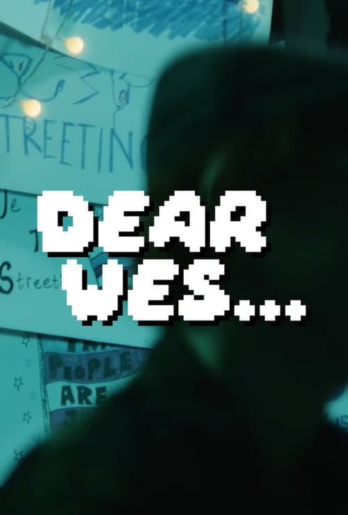 Dear Wes...