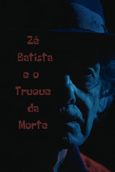 Zé Batista e o Truque da Morte