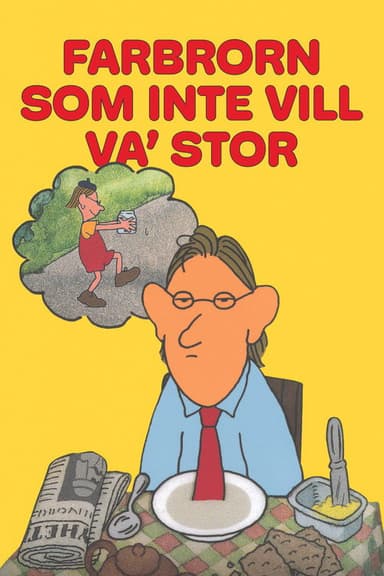 Farbrorn som inte vill va' stor