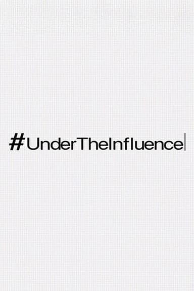 #UnderTheInfluence