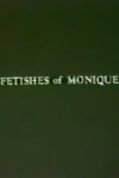 Fetishes of Monique