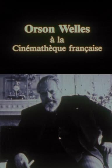 Orson Welles at the Cinémathèque Française