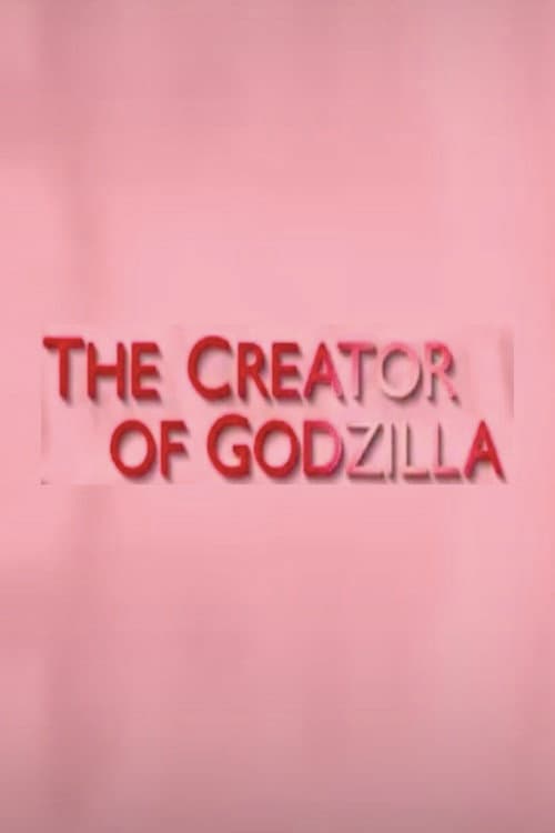 The Creator of Godzilla: Tomoyuki Tanaka