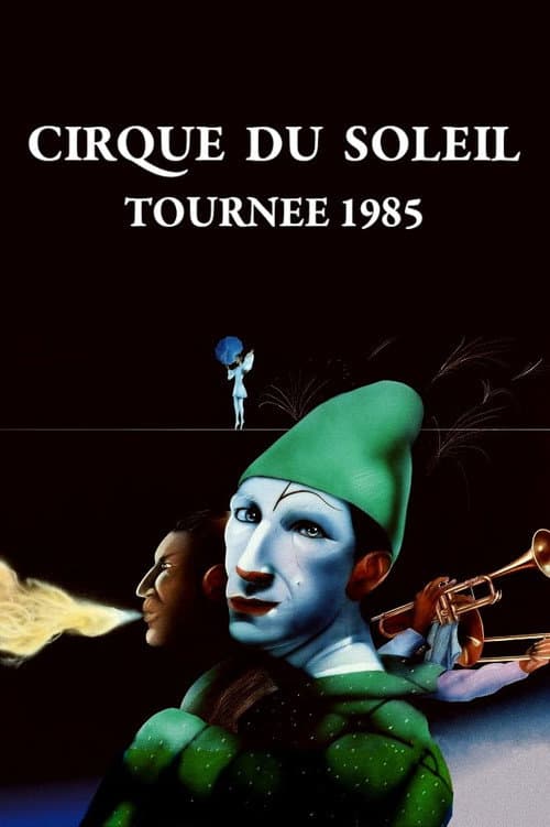 Cirque du Soleil - Tournée 1985