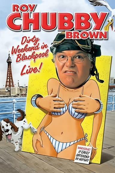 Roy Chubby Brown: Dirty Weekend in Blackpool Live