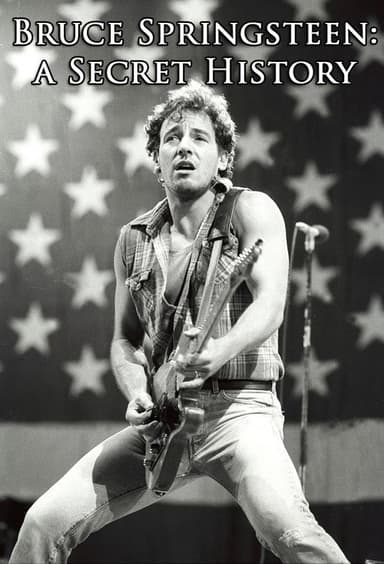 Bruce Springsteen: A Secret History