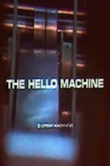 The Hello Machine