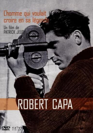 Robert Capa, l’homme qui voulait croire à sa légende
