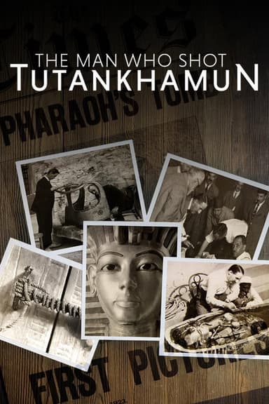 The Man Who Shot Tutankhamun