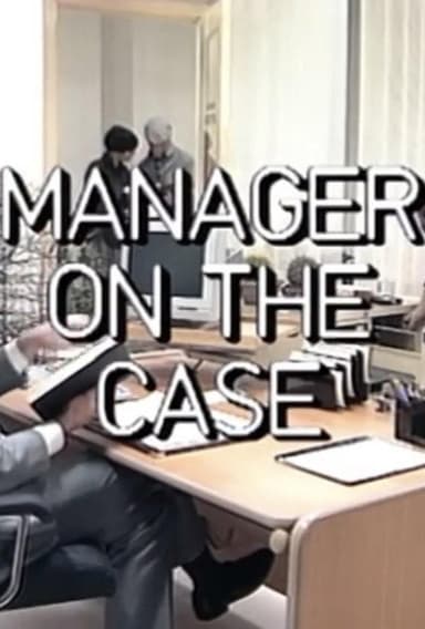 Manager On The Case