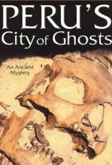 Peru's City of Ghosts
