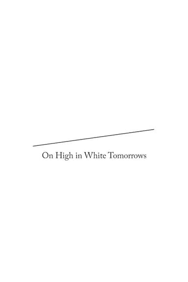 On High in White Tomorrows