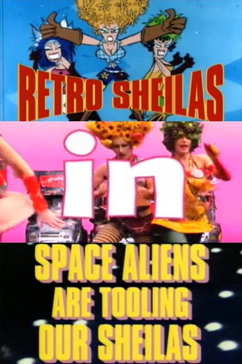 Retro Sheilas in Space Aliens are Tooling our Sheilas