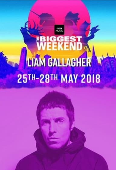 Liam Gallagher - BBC The Biggest Weekend 2018
