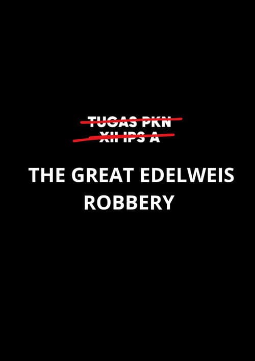 The Great Edelweis Robbery