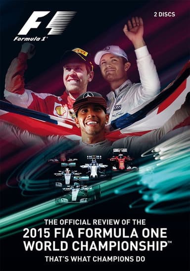 That's What Champions Do: The Official Review Of The 2015 FIA Formula One World Championship