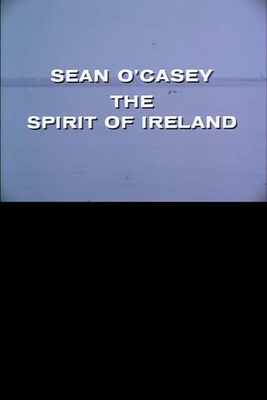 Sean O'Casey: The Spirit of Ireland