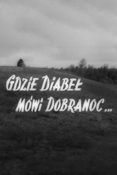 Where the Devil Says Goodnight