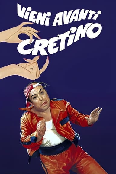 Vieni avanti cretino