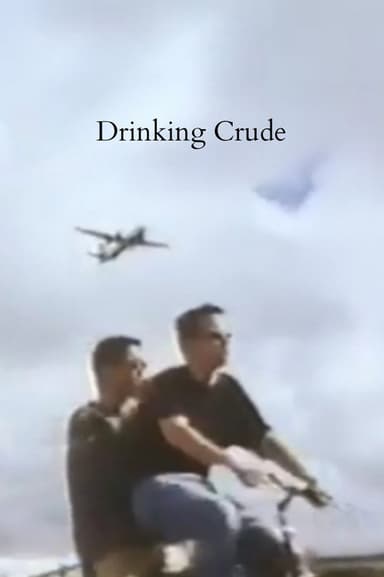 Drinking Crude