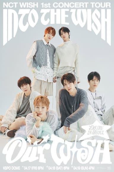 NCT WISH 1st CONCERT TOUR ‘INTO THE WISH : Our WISH’ ENCORE IN SEOUL