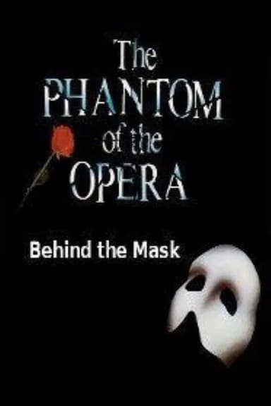 Behind The Mask: The Phantom Of The Opera