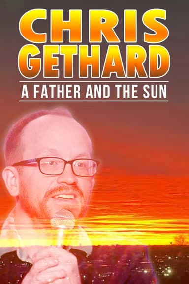 Chris Gethard: A Father and the Sun