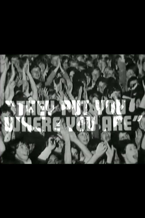 They Put You Where You Are