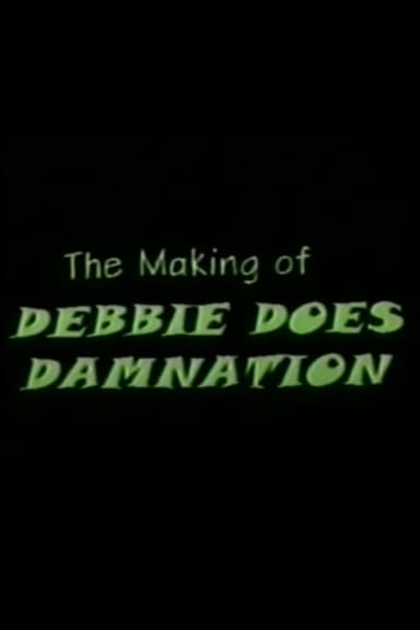 The Making of Debbie Does Damnation
