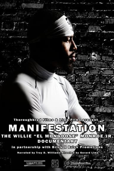 Manifestation - The Willie "El Mongoose" Monroe Jr. Documentary
