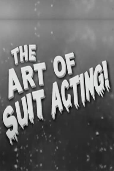 The Art of Suit Acting!