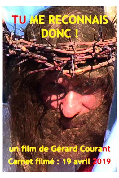 Tu me reconnais donc !