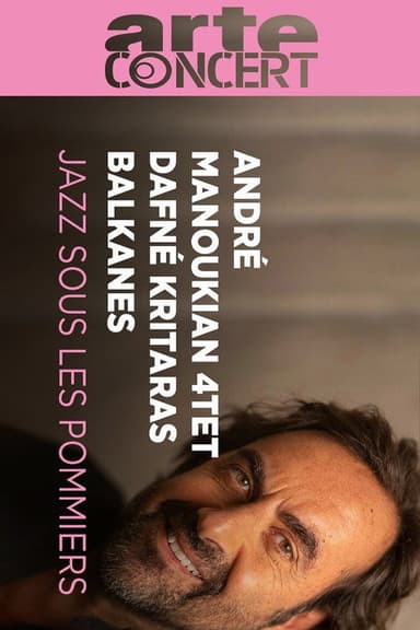 André Manoukian 4tet, Balkanes and Dafné Kritharas  - Jazz sous les Pommiers 2024