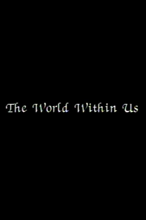 The World Within Us