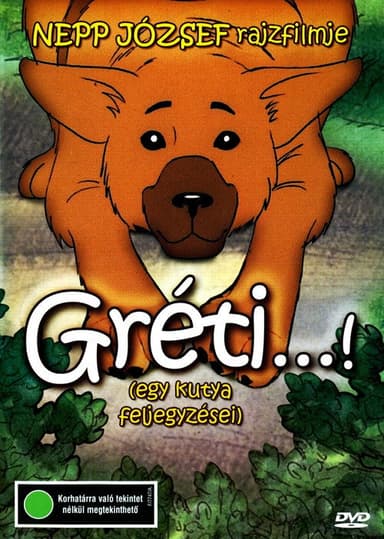 Gréti...! (egy kutya feljegyzései)