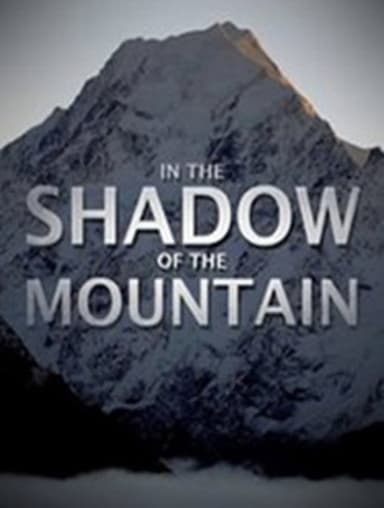 In the Shadow of the Mountain