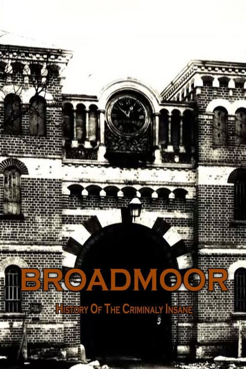 Broadmoor: A History of the Criminally Insane