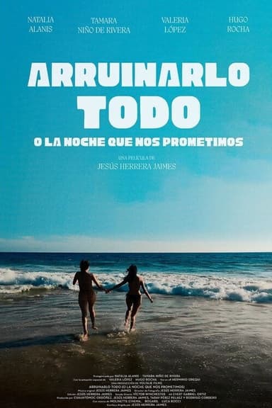 Arruinarlo todo (o la noche que nos prometimos)