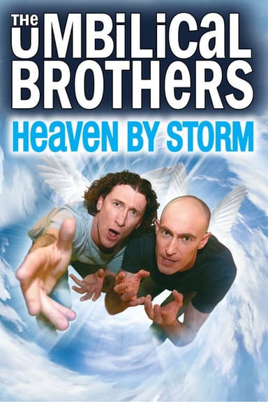 The Umbilical Brothers: Heaven by Storm