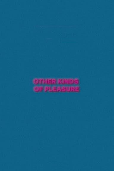 Other Kinds of Pleasure