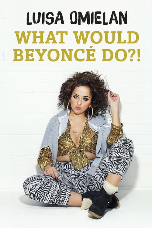 Luisa Omielan: What Would Beyoncé Do?!