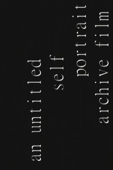an untitled self portrait archive film