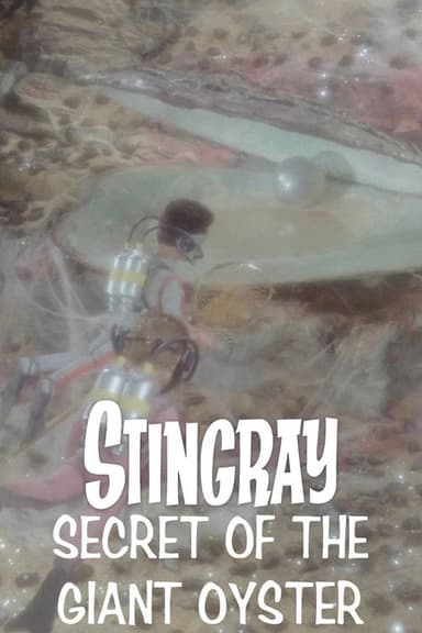 Stingray: Secret of the Giant Oyster