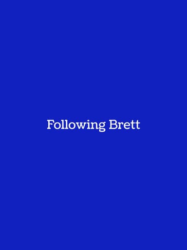 Following Brett