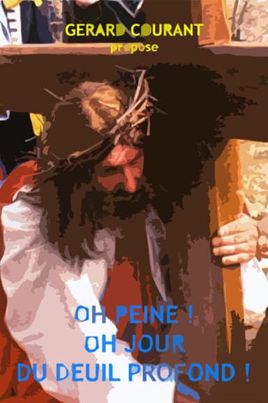 Oh peine ! Oh jour du deuil profond !