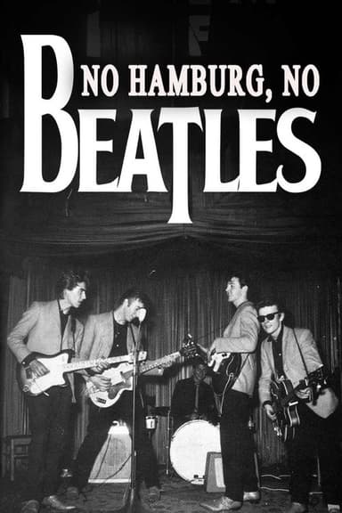 No Hamburg, No Beatles