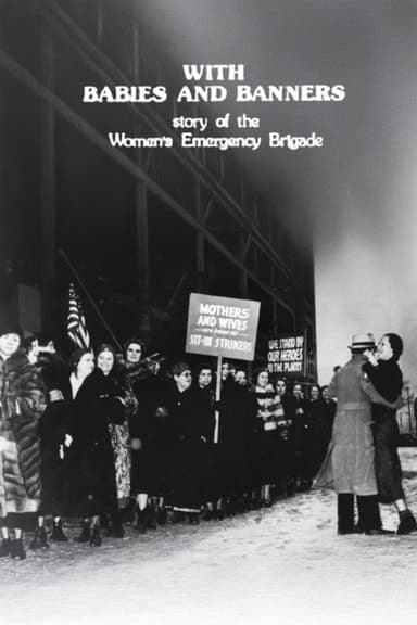 With Babies and Banners: Story of the Women's Emergency Brigade